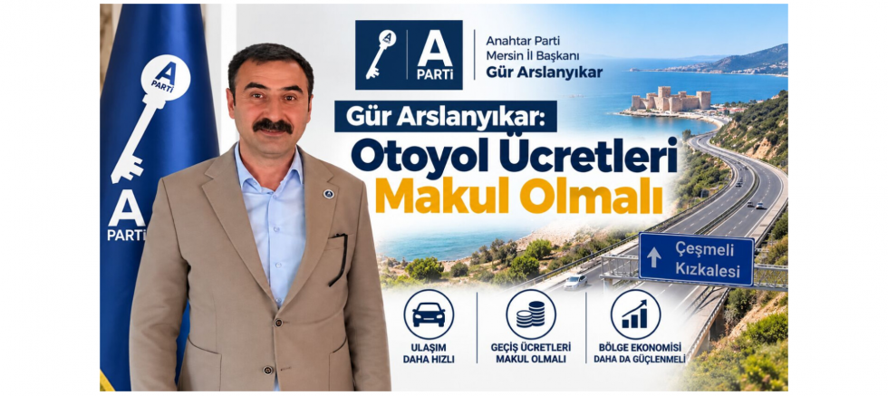 Başkan Arslanyıkar: Otoyol Ücretleri Makul Olmalı