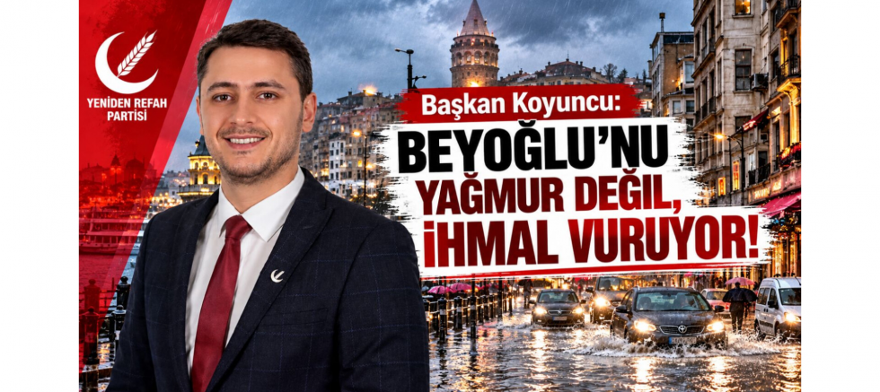Başkan Koyuncu: Beyoğlu'nu Yağmur Değil, İhmal Vuruyor!