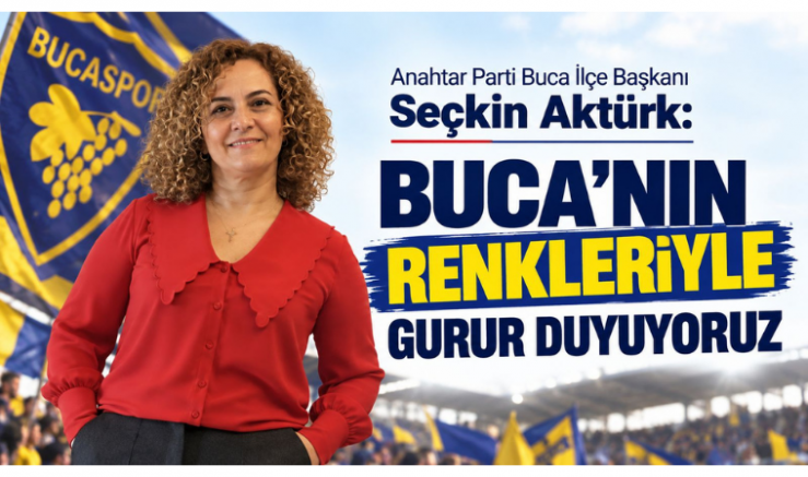 Başkan Seçkin Aktürk: Buca’nın Renkleriyle Gurur Duyuyoruz