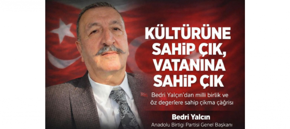 Bedri Yalçın: Dinine ve Diline Sahip Çıkmayan Milletler Ayakta Kalamaz