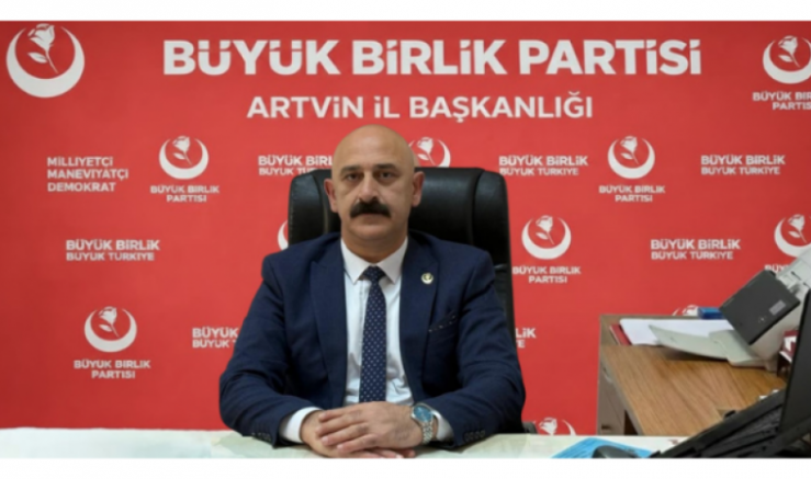 BÜYÜK BİRLİK PARTİSİ ARTVİN İL BAŞKANI ENGİN ŞEN: “ARTVİN İÇİN 6. BÖLGE ŞART, BU BİR RİCA DEĞİL MÜCADELE ÇAĞRISIDIR”
