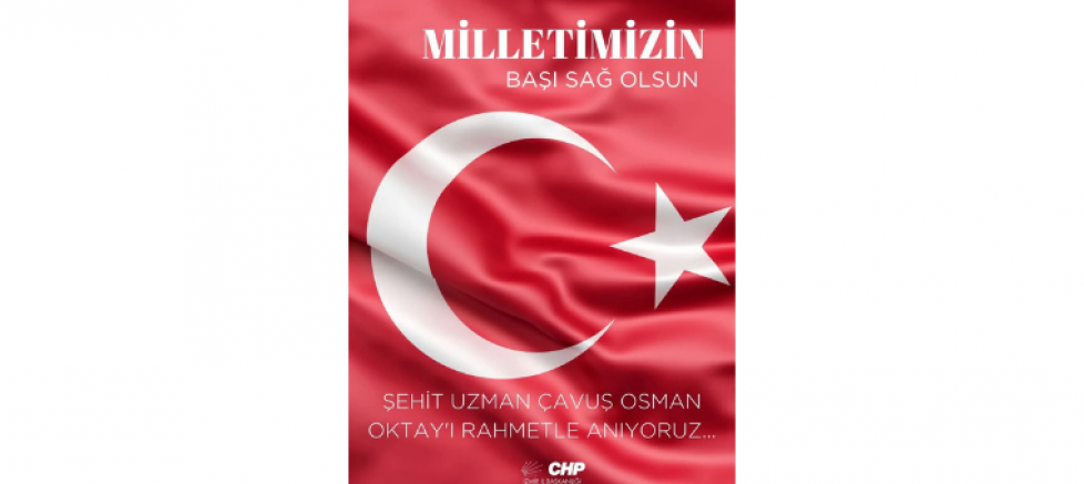 CHP Çiğli İlçe Başkanı Erkan Akar’dan Şehit Uzman Çavuş Osman Oktay İçin Taziye Mesajı