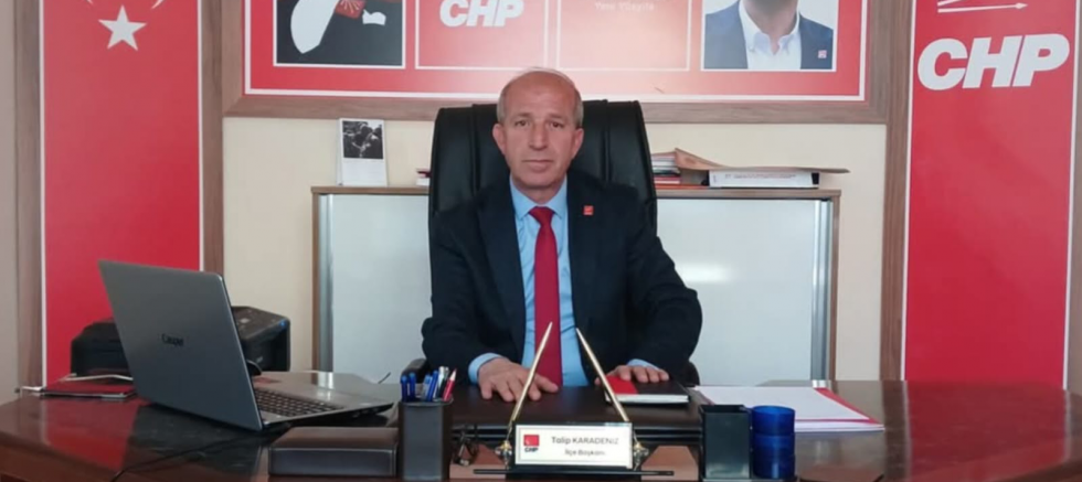 CHP Oğuzlar İlçe Başkanı Talip Karadeniz: “Gerçekleri Örterek Değil, Sorunları Çözerek Güçlü Bir Türkiye İnşa Edilebilir”