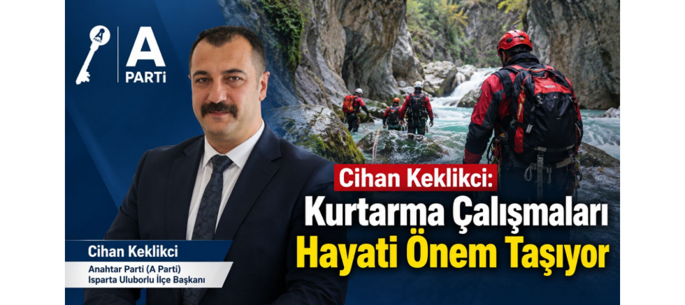 Keklikci: Kurtarma Çalışmaları Hayati Önem Taşıyor