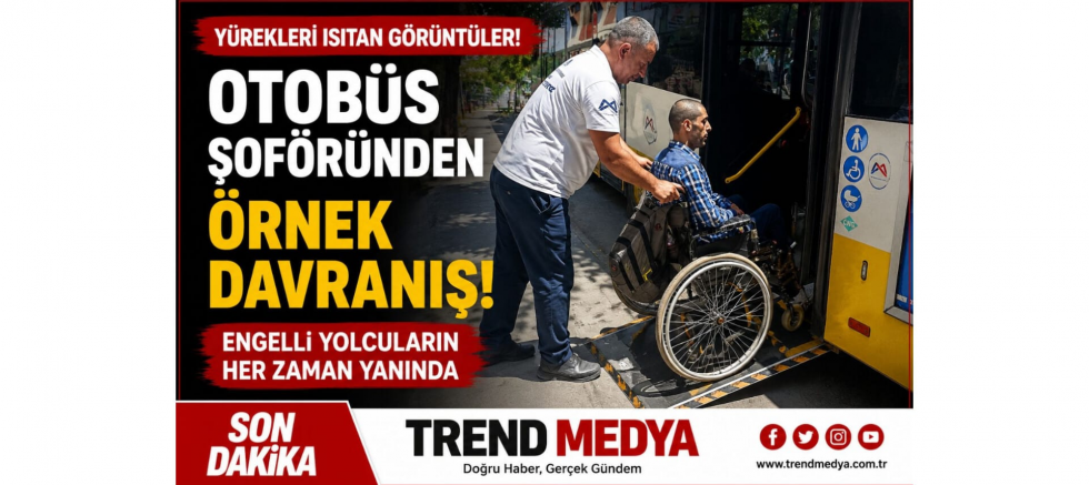 Mersin’de Yürekleri Isıtan Şoför: Engelli Yolcuların Dostu Şahin Bozkurt