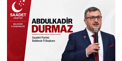 Abdulkadir Durmaz: Balıkesir’de Mahallelerin Geleceğinde Muhtarların Sözü Olmalı