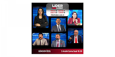 AHMET SEVİM, LİDER HABER’DE GÜNDEMİ DEĞERLENDİRECEK