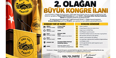 ANA YOL PARTİSİ GENEL BAŞKANLIĞINDAN 2. OLAĞAN BÜYÜK KONGRE İLANI