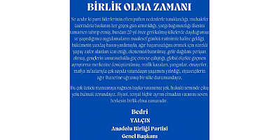 Anadolu Birliği Partisi Genel Başkanı Bedri Yalçın: “Birlik Olma Zamanı”