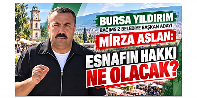 Aslan: Esnafın Hakkı Ne Olacak?