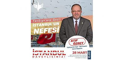 Atıf Özbey: İstanbul 1 Olağan İl Kongremize Tüm Vatandaşlarımızı Davet Ediyoruz