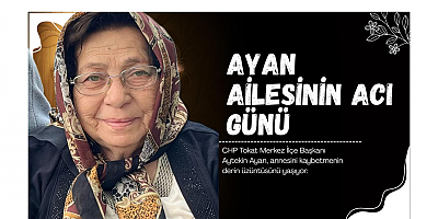 Aytekin Ayan’ın acı günü