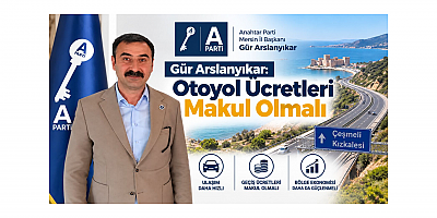 Başkan Arslanyıkar: Otoyol Ücretleri Makul Olmalı