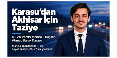 Başkan Karasu’dan Akhisar’daki Kazaya İlişkin Taziye Mesajı