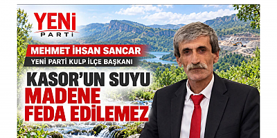 Başkan Mehmet İhsan Sancar: Kasor’un Suyu Madene Feda Edilemez