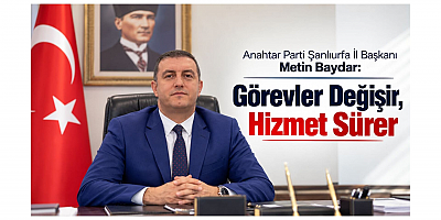Başkan Metin Baydar: Görevler Değişir, Hizmet Sürer