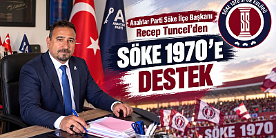 Başkan Recep Tuncel’den Söke 1970’e Destek
