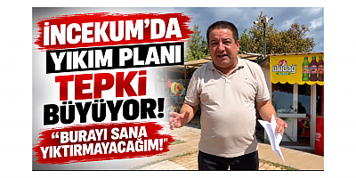 Başkan Şükrü Güneri’den İncekum’daki yıkım kararına sert tepki: “Burayı sana yıktırmayacağım”
