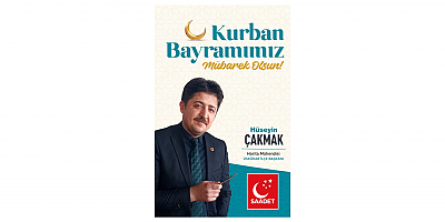 Başkanı Hüseyin Çakmak’dan Kurban Bayramı Mesajı