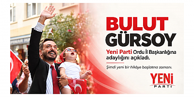 BULUT GÜRSOY YENİ PARTİ ORDU İL BAŞKANLIĞINA ADAYLIĞINI AÇIKLADI: “ŞİMDİ YENİ BİR HİKÂYE BAŞLATMA ZAMANI”