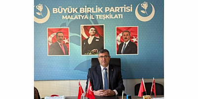 Büyük Birlik Partili Yüksel Duman: Malatya Ayağa Kalkmalı