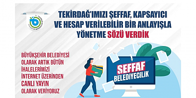 BÜYÜKŞEHİR’DEN ŞEFFAFLIK ADIMI İHALELER ARTIK CANLI YAYINLANACAK