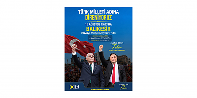 Cahit Can Tekin: 16 Ağustos’ta Balıkesir’de Aynı Bayrağın Altında Buluşacağız