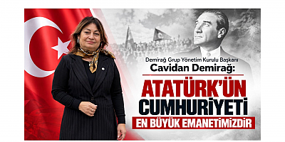 Cavidan Demirağ: Atatürk'ün Cumhuriyeti En Büyük Emanetimizdir