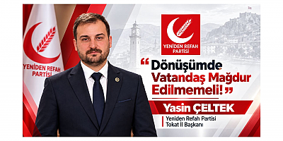 Çeltek: Tokat'ın Ulaşımı Güvenceye Alınmalı!