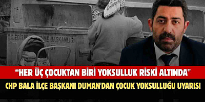 CHP Bala İlçe Başkanı Mehmet Duman: 