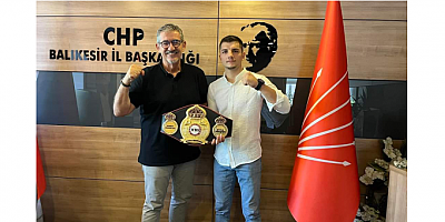 CHP BALIKESİR İL BAŞKANI ERDEN KÖYBAŞI, WBS DÜNYA ŞAMPİYONU ENES REFİK ÇİFTÇİ'Yİ AĞIRLADI