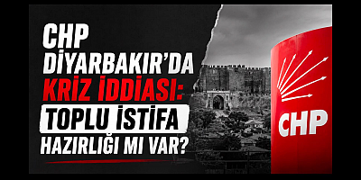 CHP Diyarbakır’da kriz iddiası: Toplu istifa hazırlığı mı var?