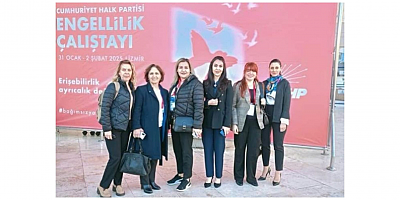 CHP Iğdır İl Başkanlığı: Engellilik Çalıştayına Katılım ve Teşkilat Ziyaretleri