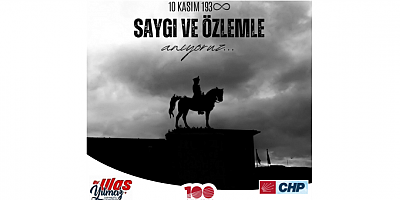 CHP MEZİTLİ İLÇE BAŞKANI AV. ULAŞ YILMAZ'DAN 10 KASIM ATATÜRK'Ü ANMA MESAJI