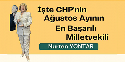 CHP'nin Ağustos Ayının En Başarılı Milletvekili: Nurten Yontar!