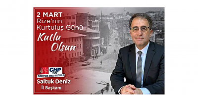 CHP Rize İl Başkanı Saltuk Deniz: 