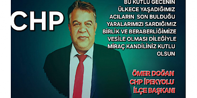 CHP VAN İPEKYOLU İLÇE BAŞKANI ÖMER DOĞAN'DAN MİRAC KANDİLİ MESAJI