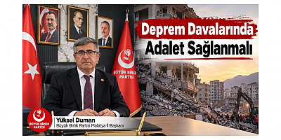 Duman: Deprem Davalarında Adalet Sağlanmalı