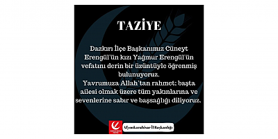 Fehmi Güray Çakır: Yağmur Erengül’e Allah’tan Rahmet Diliyoruz