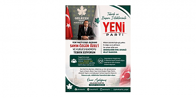 Gelecek Partisi Yozgat İl Başkanı Ömer Aydoğmuş'tan Yeni Parti'ye Tebrik Mesajı