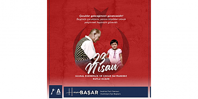 HASAN BAŞAR’DAN 23 NİSAN MESAJI: “GELECEĞİ, ADALET VE ÖZGÜRLÜK RUHUYLA İNŞA EDECEĞİZ”