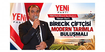 Hasan Kurt: Birecik Çiftçisi Modern Tarımla Buluşmalı