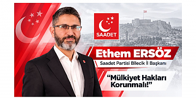 İl Başkanı Ethem Ersöz: Mülkiyet Hakları Korunmalı!