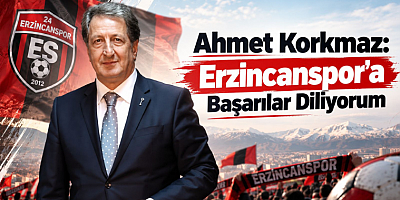 İş İnsanı Ahmet Korkmaz: Erzincanspor’a Başarılar Diliyorum