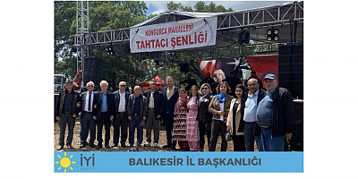 İYİ Parti Balıkesir İl Başkanı Hasan Fehmi Yörük Kongurca Şenliği’nde Vatandaşlarla Buluştu