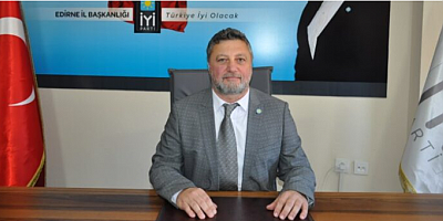 İYİ Partili Engin, Edirne ekonomik sıkıntılara dikkat çekti