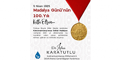 KAHRAMANMARAŞ MİLLETVEKİLİ DR. İRFAN KARATUTLU: “KAHRAMANMARAŞ’IN 100 YILLIK ŞEREFİ, MİLLETİN ONURUDUR”