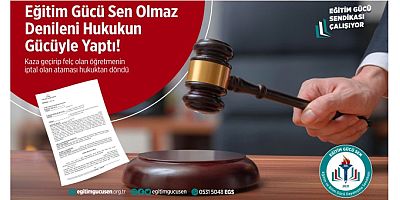 Mahkeme Kararıyla Geri Dönüş: Eğitim Gücü Sen'in Mücadelesi, Öğretmenlik Hayalini Kaza Sonrası Kaybeden Üyenin Hakkını İade Etti.!