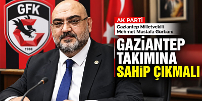 Milletvekili Gürban: Gaziantep Takımına Sahip Çıkmalı