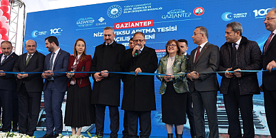 NİZİP İLERİ BİYOLOJİK ATIKSU ARITMA TESİSİ HİZMETE AÇILDI